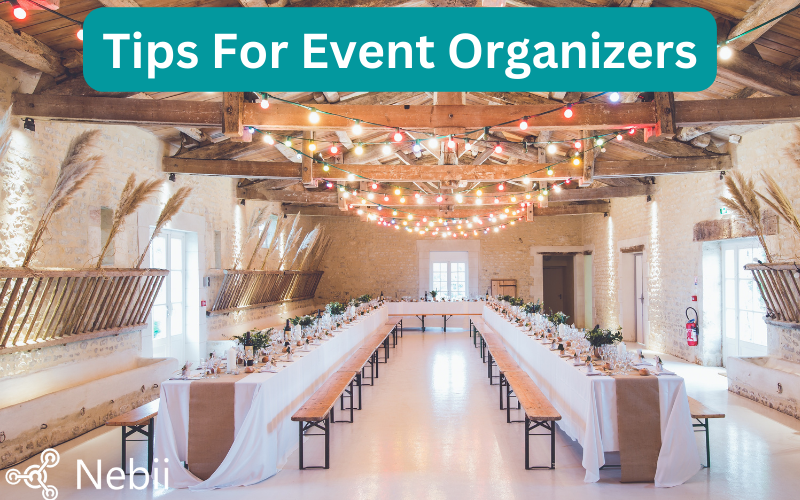 Tips For Event Organizers To Make Their Events A Success